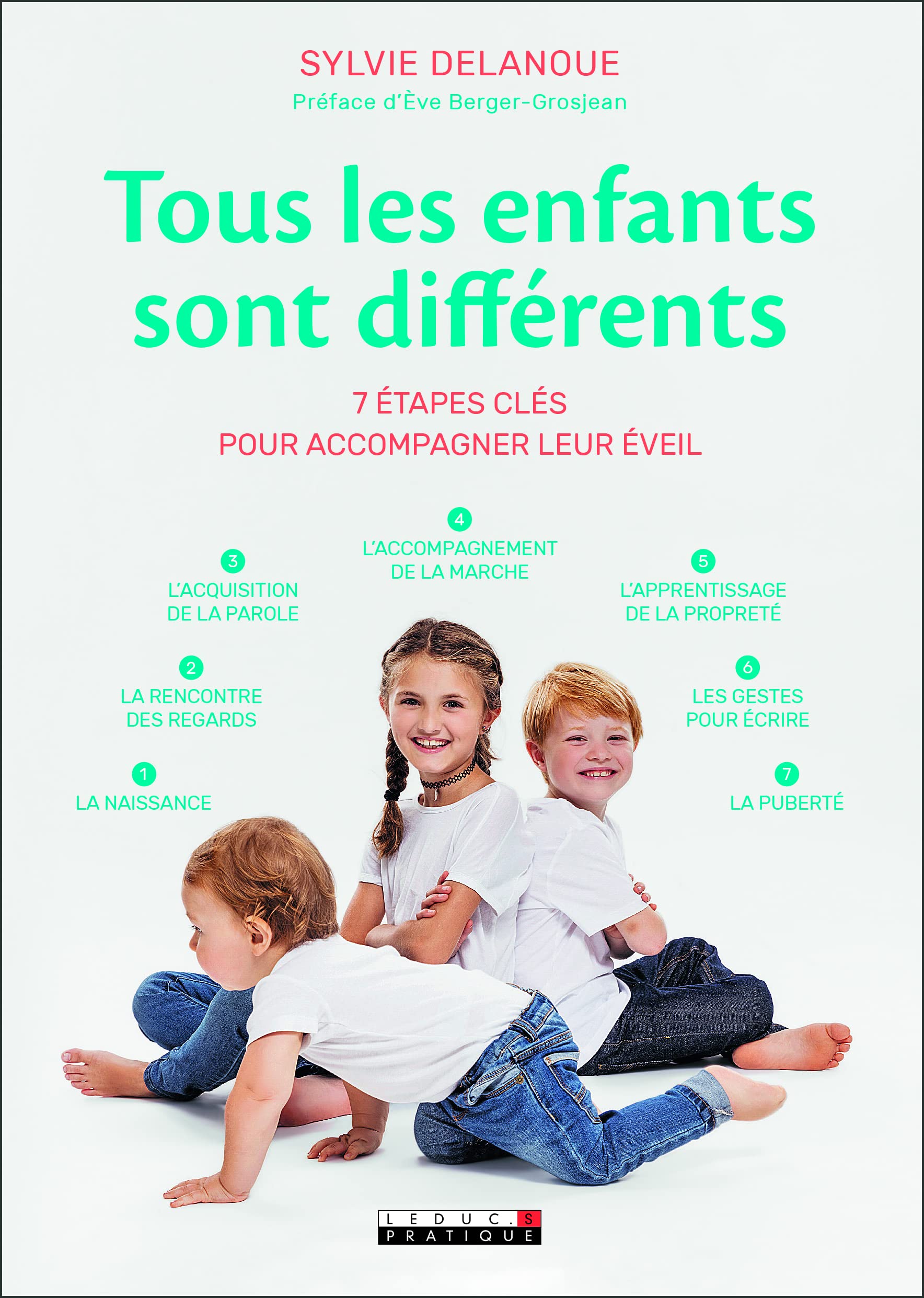 Tous les enfants sont différents: 7 étapes clés pour accompagner leur éveil Parents & Children