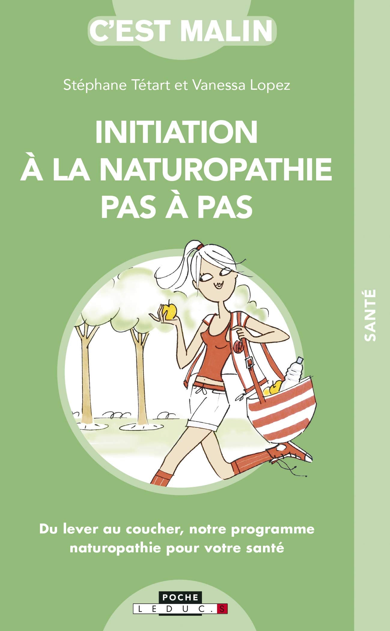 Initiation à la naturopathie pas-à-pas, c'est malin: Du lever au coucher notre programme naturopathie pour votre santé book