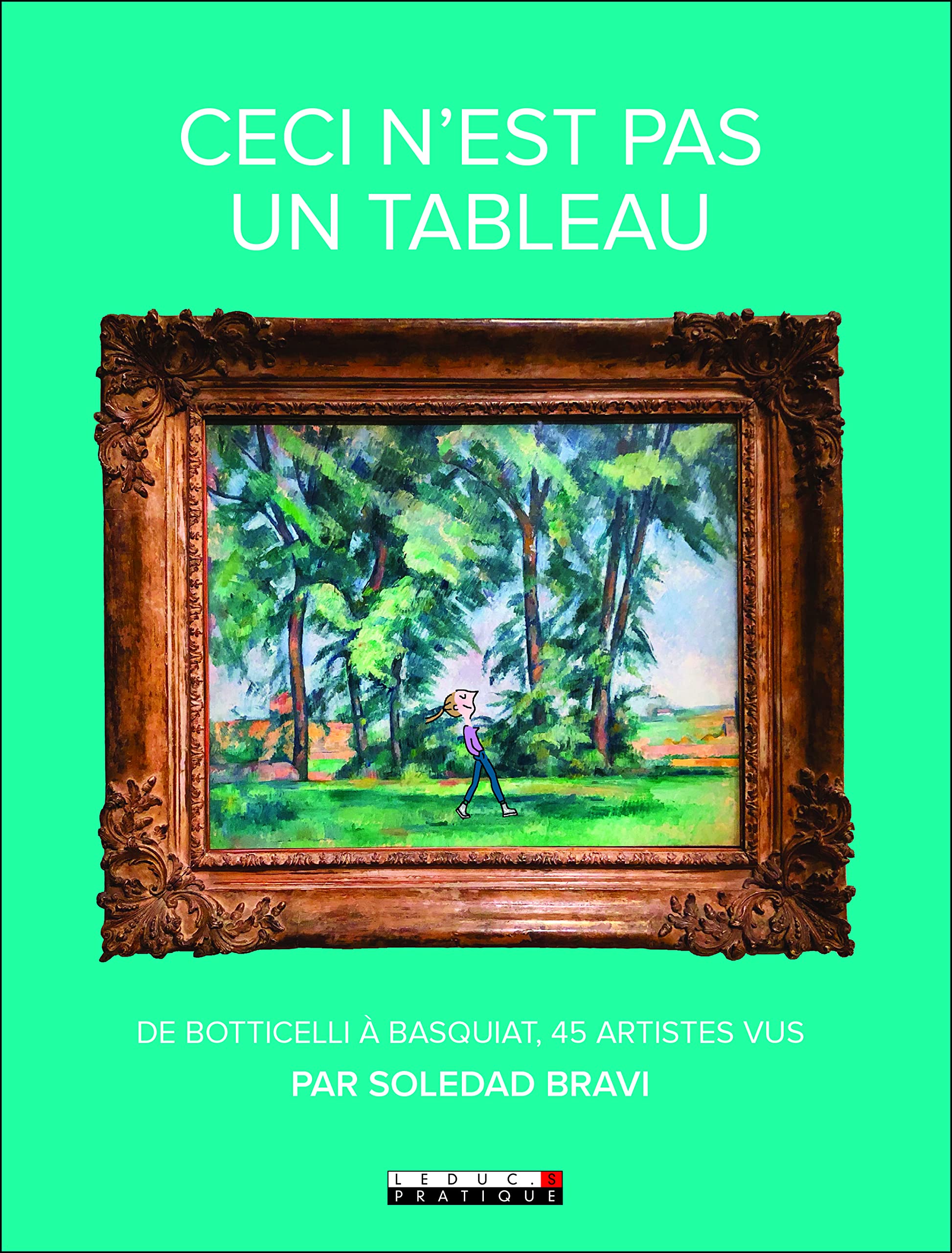Ceci n'est pas un tableau: De Botticelli à Basquiat, 45 artistes vus Film, Art & Culture