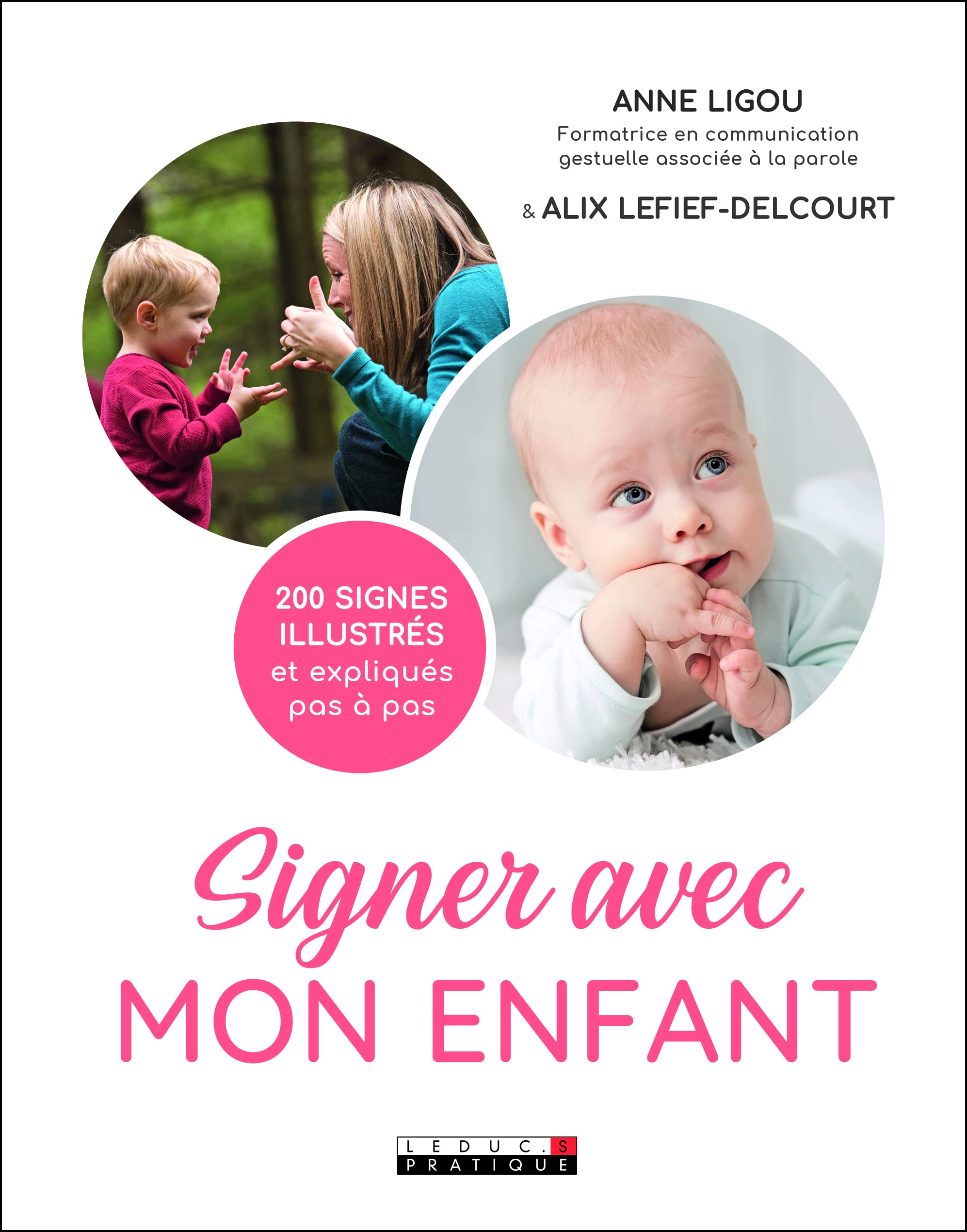 Signer avec mon enfant: 200 signes illustrés et expliqués pas à pas Parents & Children