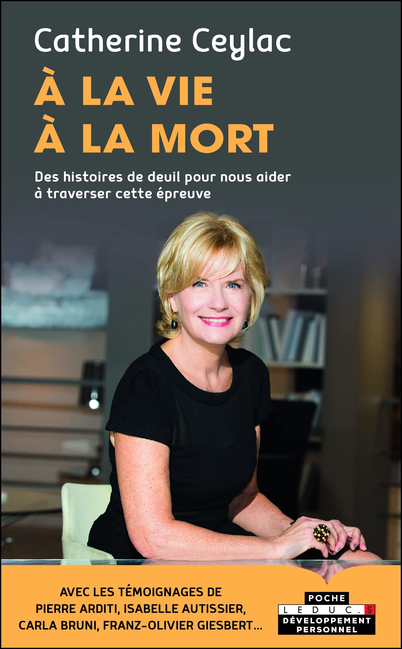 A la vie, à la mort: Des histoires de deuil pour nous aider à traverser cette épreuve book