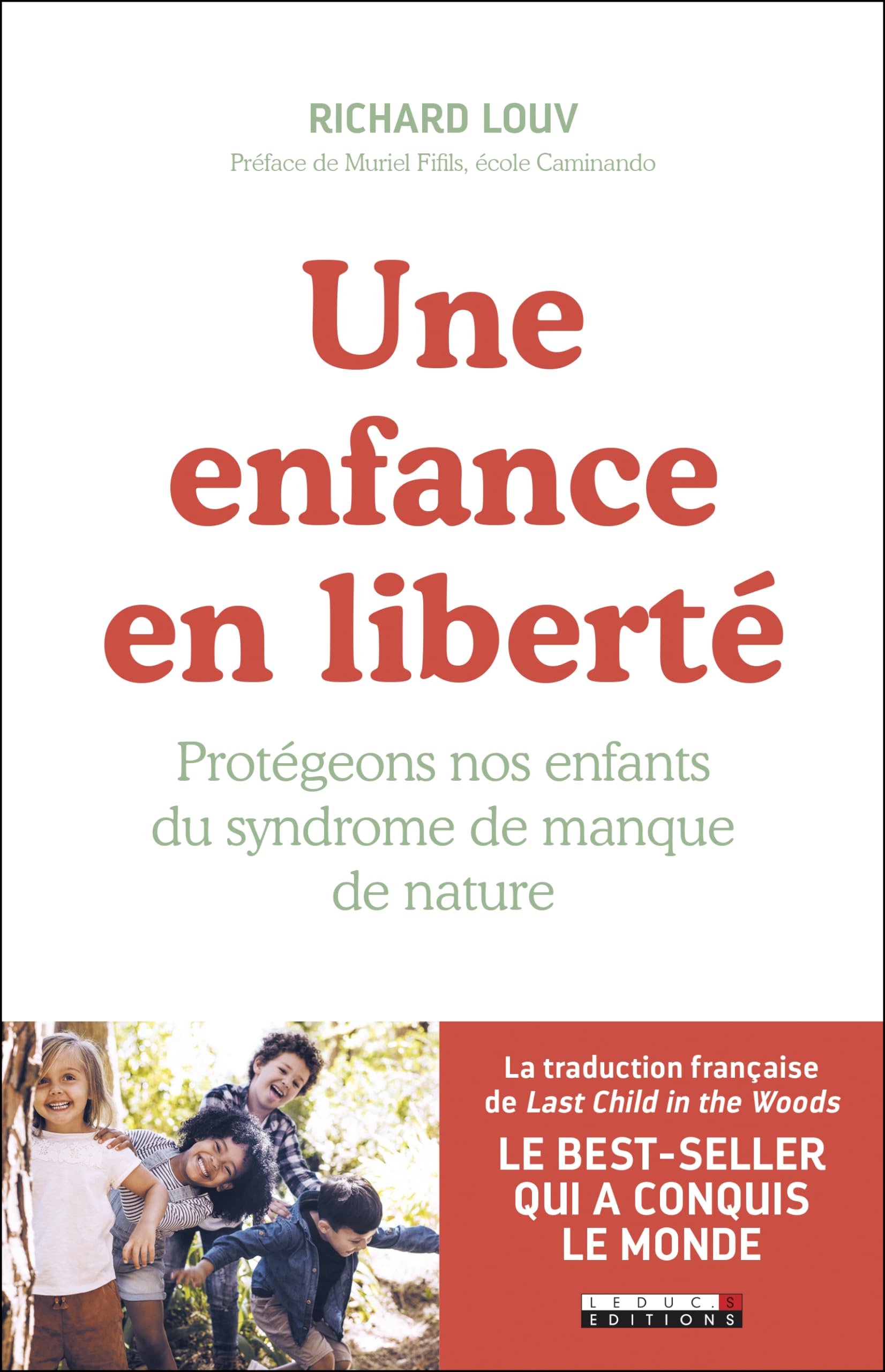 Une enfance en liberté: Protégeons nos enfants du syndrome de manque de nature Parents & Children