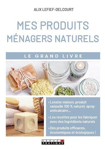 Mes produits ménagers naturels : le grand livre Parents & Children