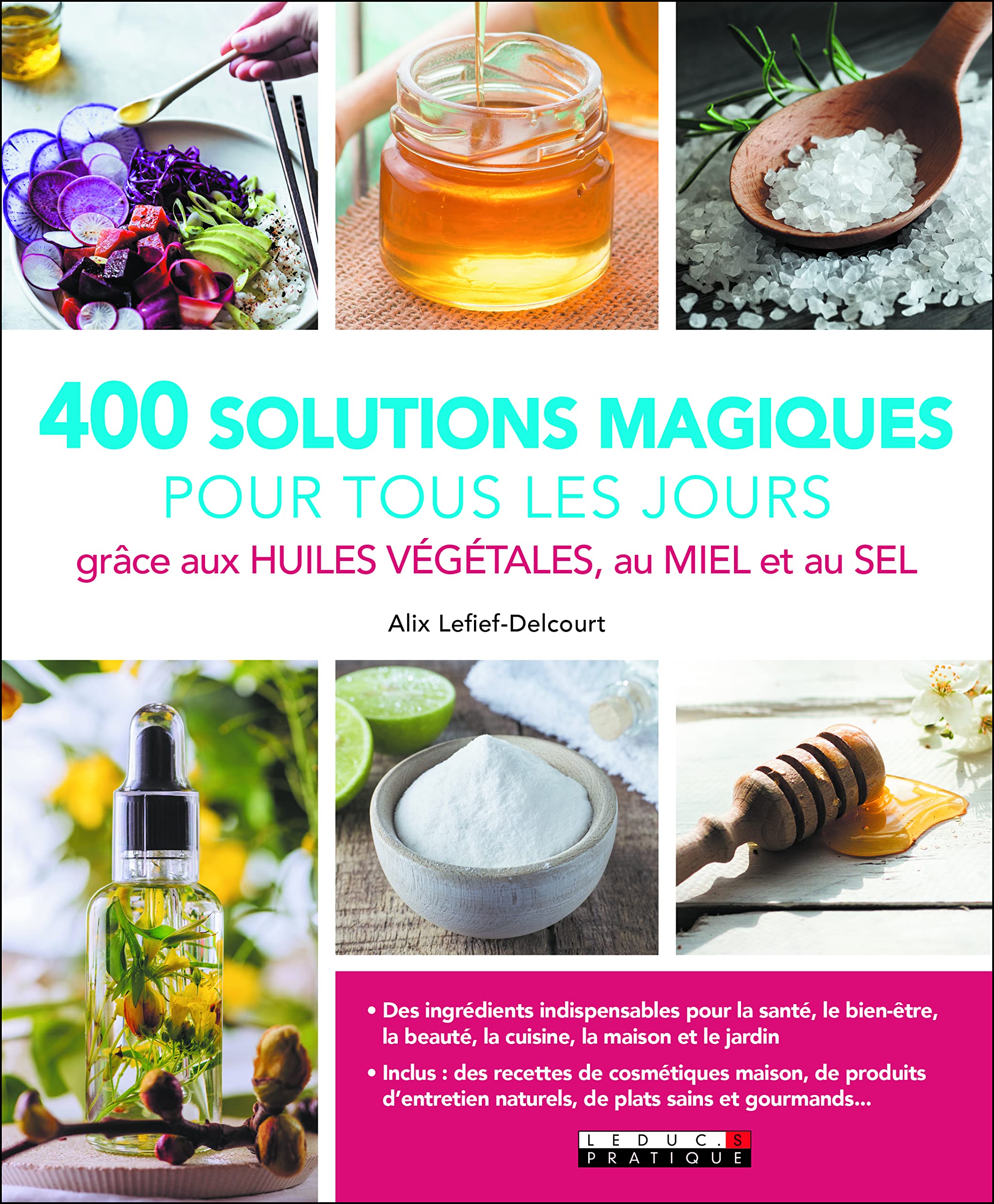 Ma bible des nouveaux ingrédients magiques: Huiles végétales, miel et sel Parents & Children