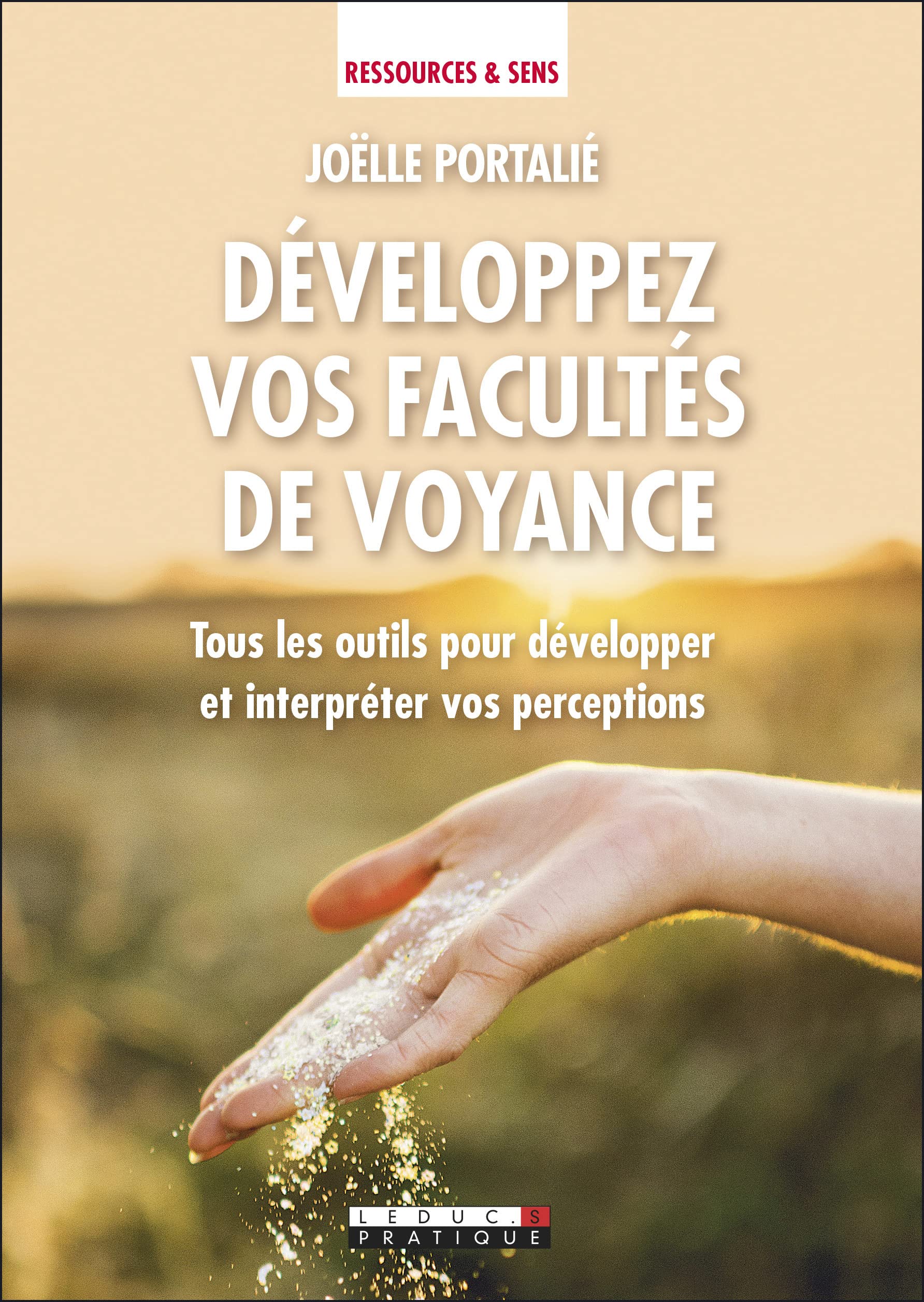 Développez vos facultés de voyance: Tous les outils pour développer et interpréter vos perceptions Religion & Esotericism