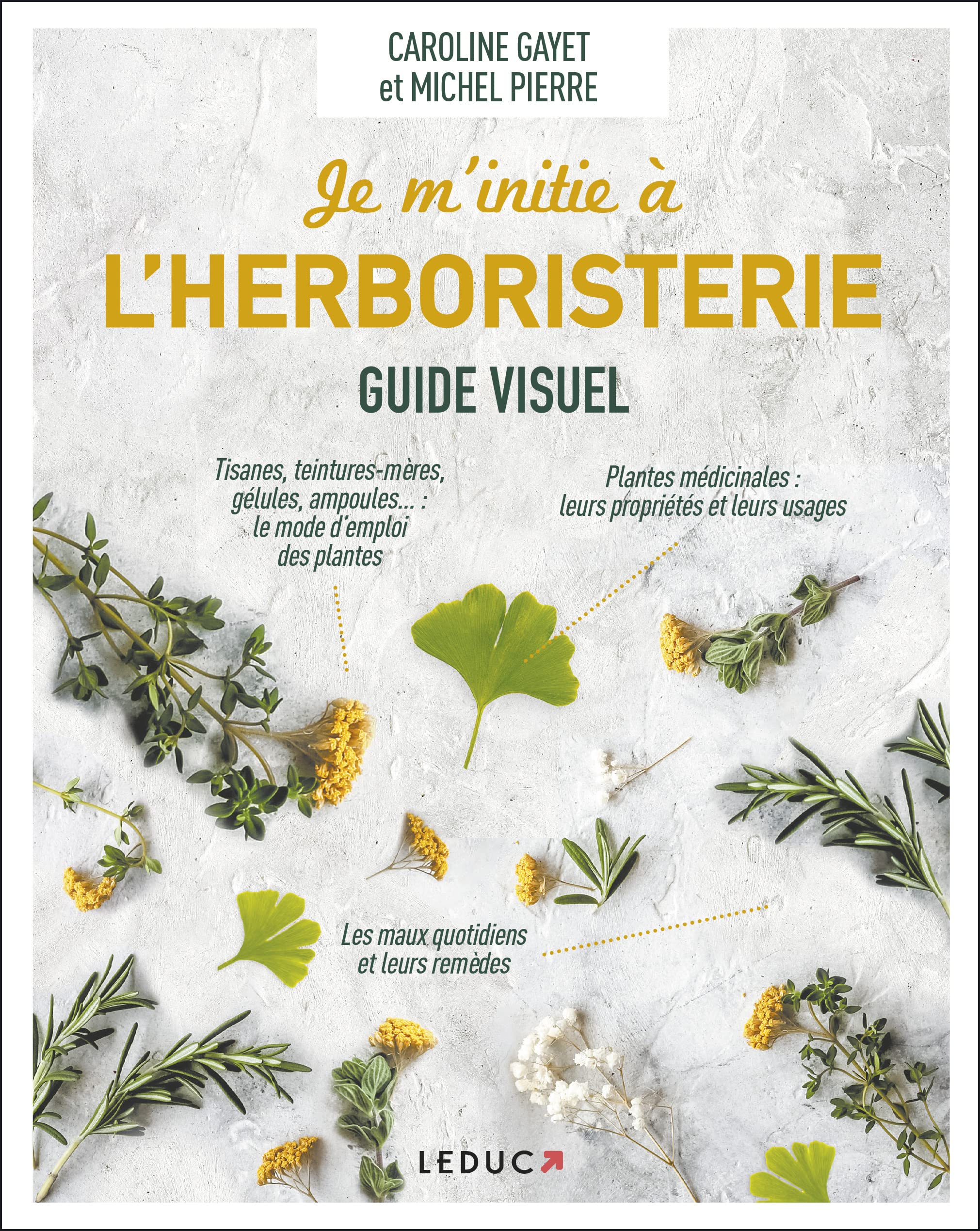Je m'initie à l'herboristerie - Guide visuel book