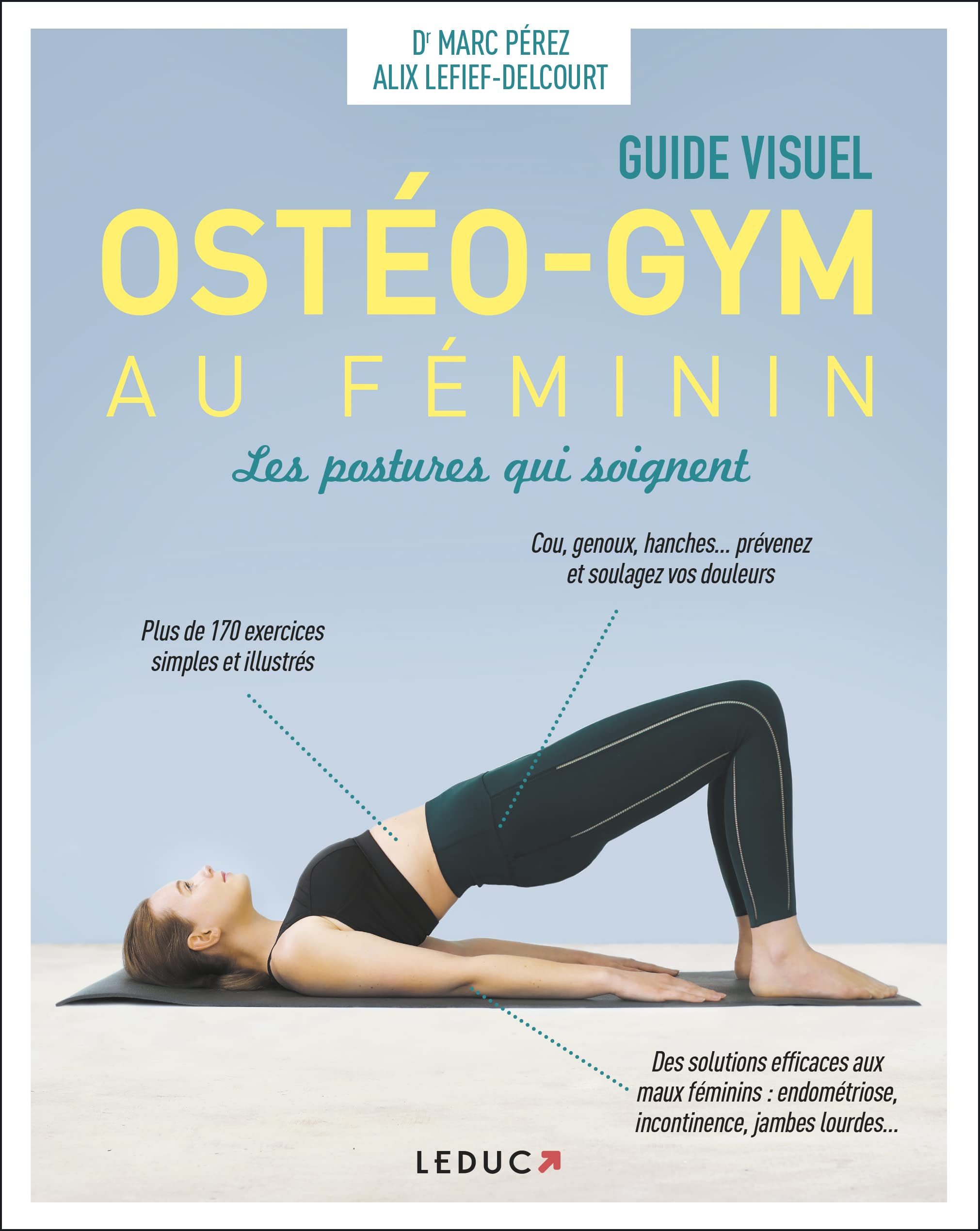 Ostéo-gym au féminin, les postures qui soignent: Guide visuel book