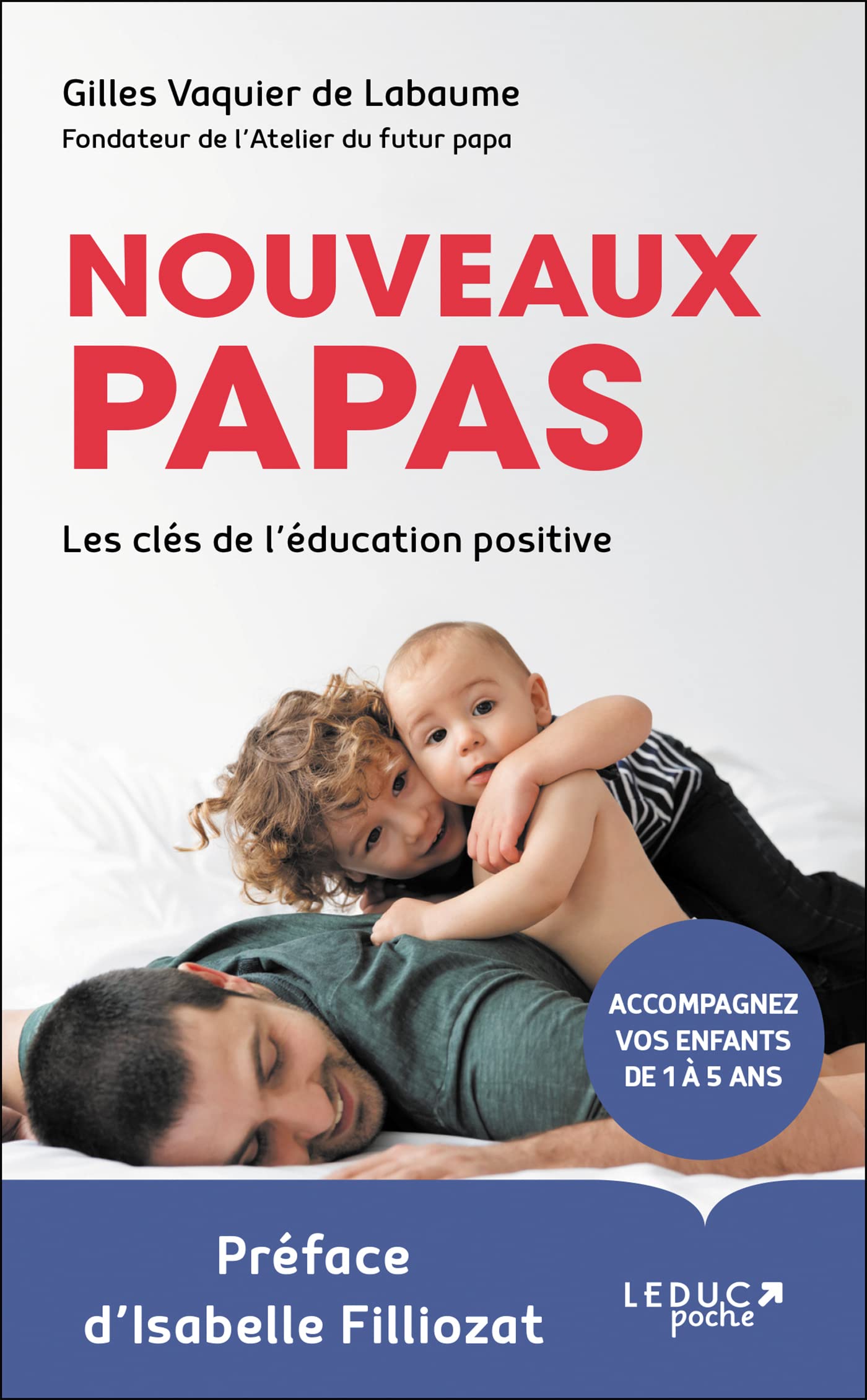 Nouveaux papas: Les clés de l'éducation positive book