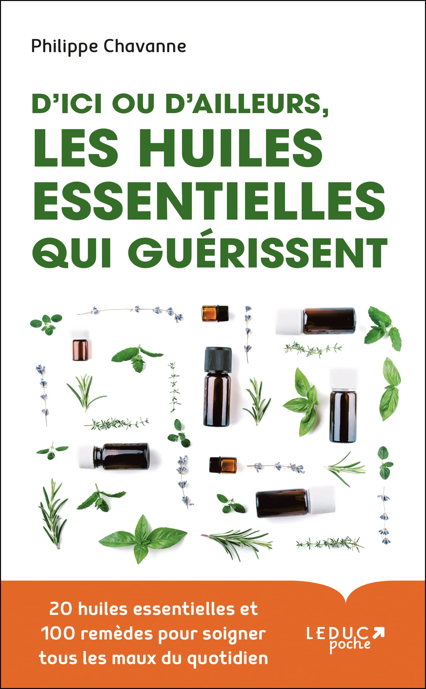 D'ici ou d'ailleurs, les huiles essentielles qui guérissent book