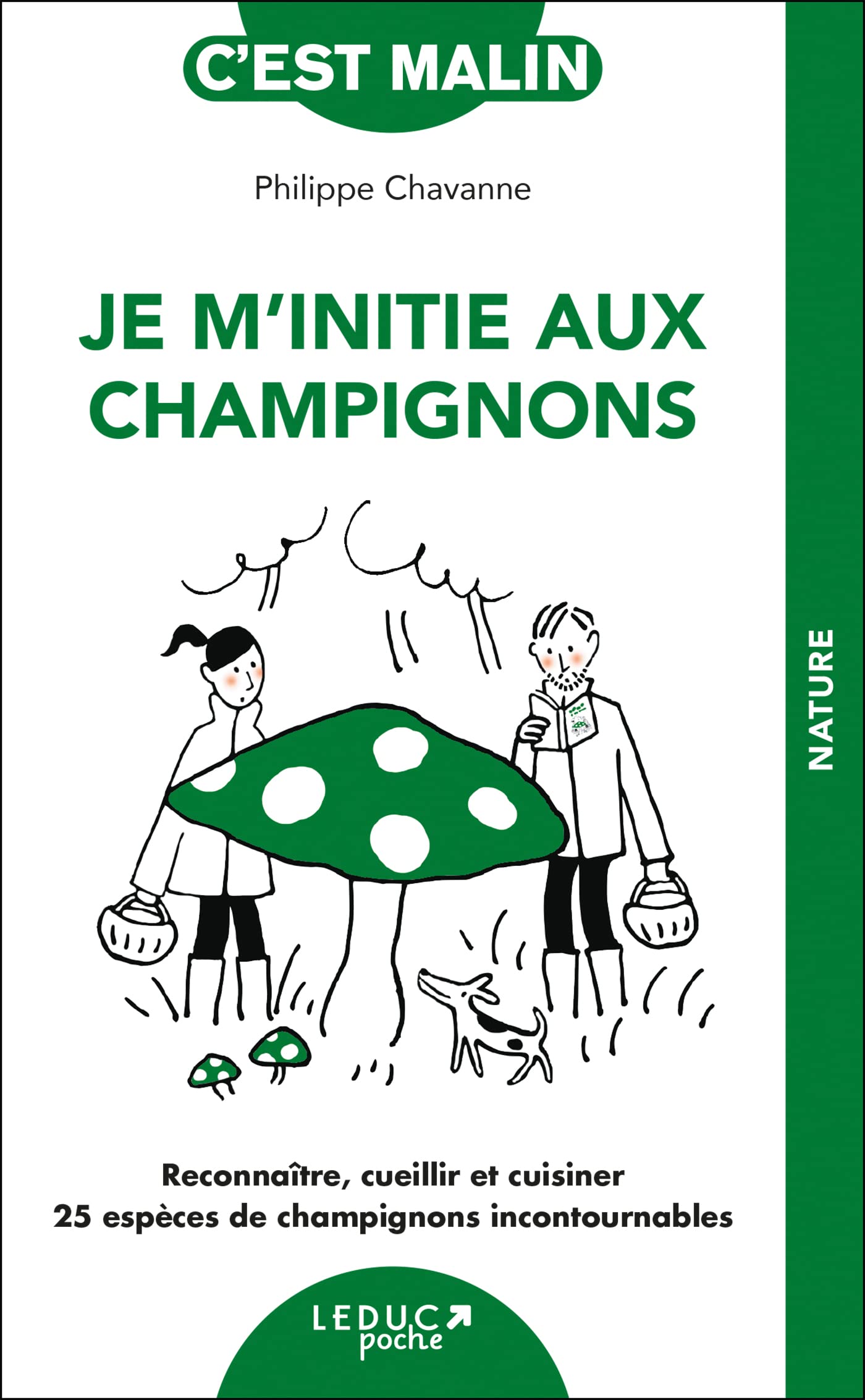 Je m'initie aux champignons: Reconnaître, cueillir et cuisiner 25 espèces de champignons incontournables book
