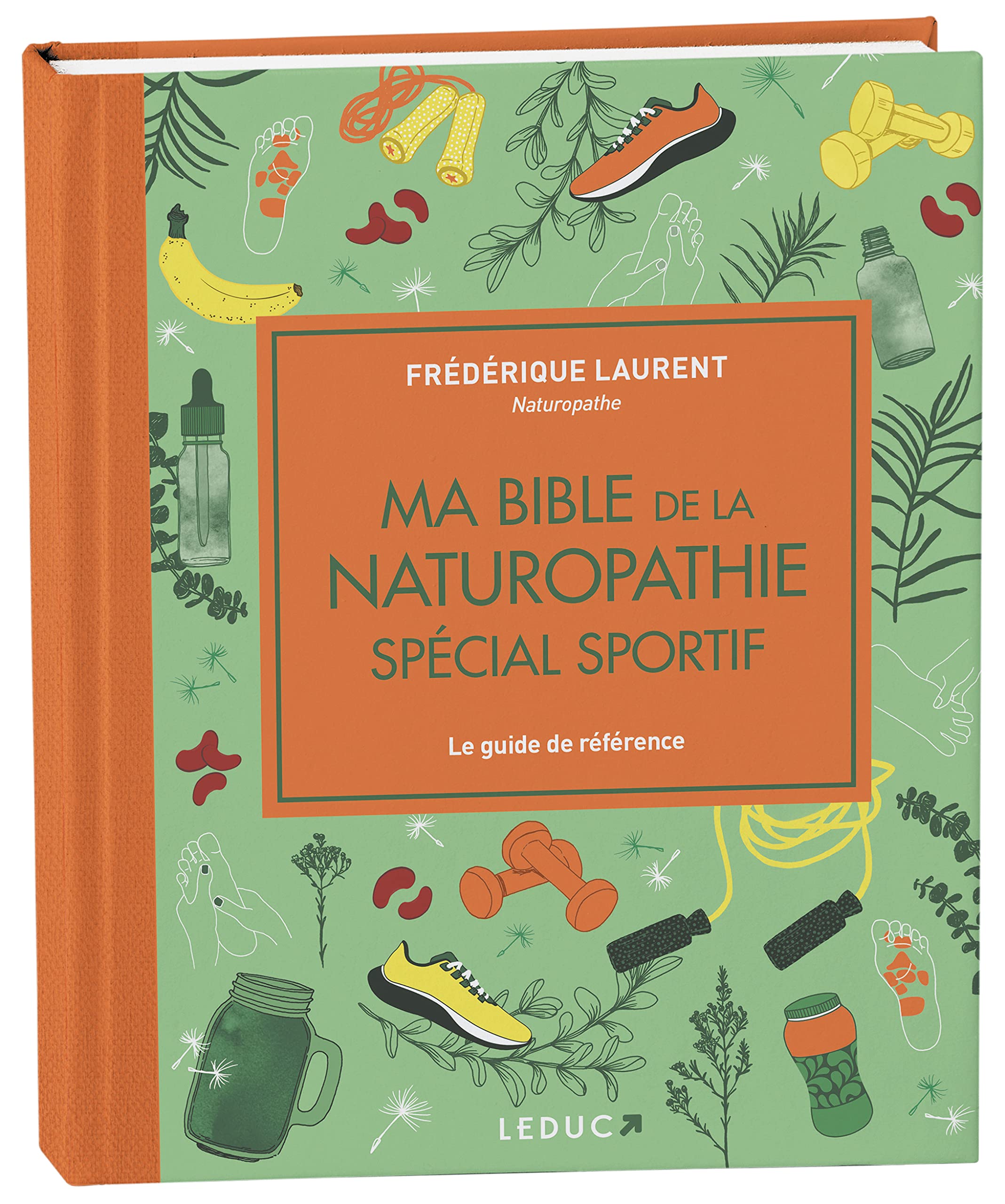 Ma bible de la naturopathie spécial sportif - édition de luxe: Le guide de référence pour améliorer vos performances et ne plus vous blesser book