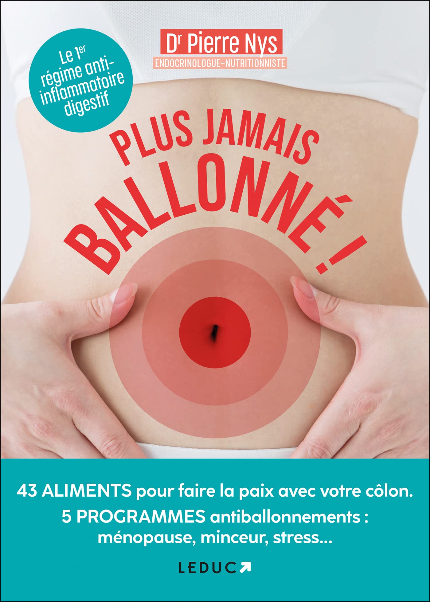 Plus jamais ballonné !: Le 1er régime anti-inflammatoire digestif book