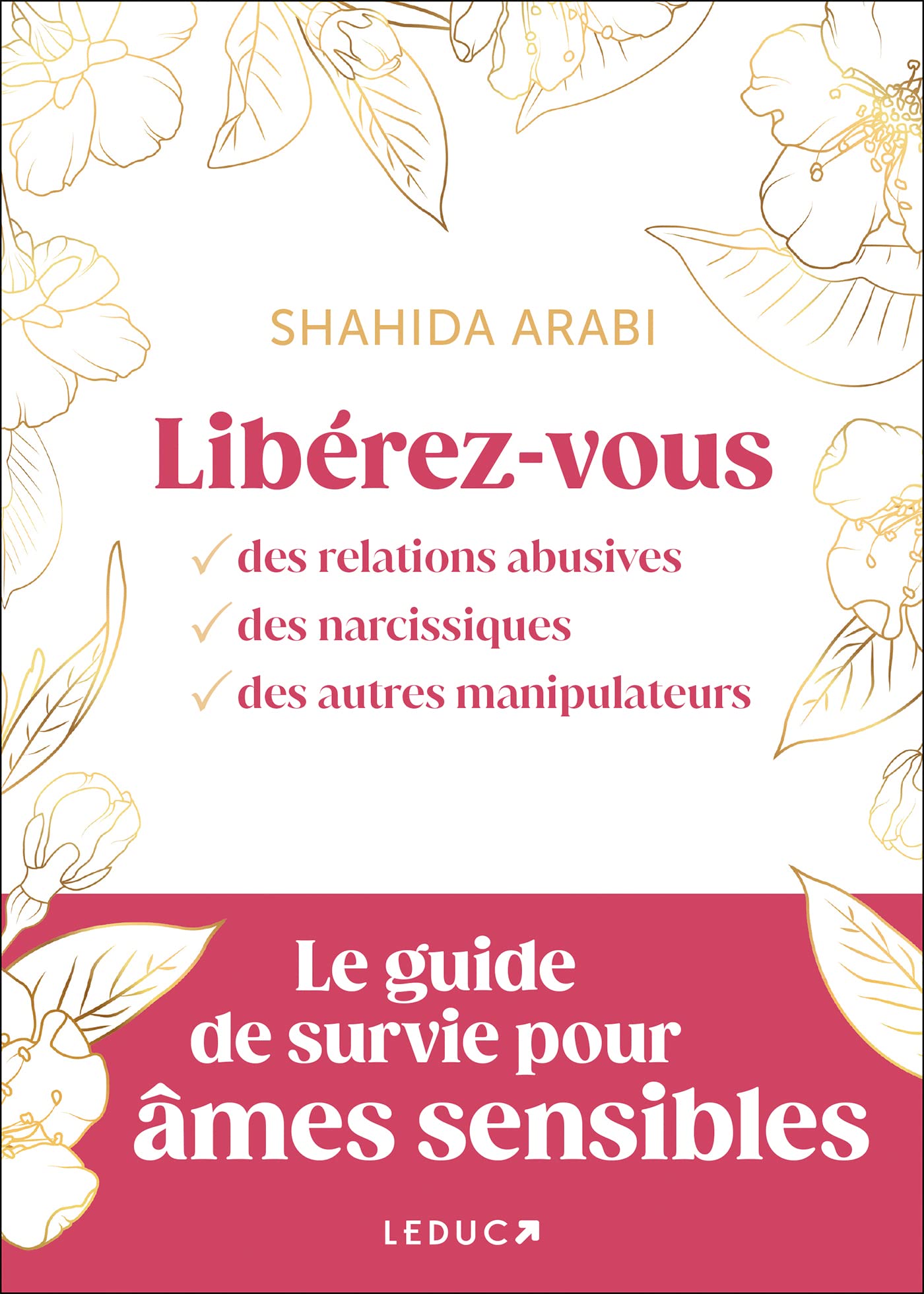 Libérez-vous des relations abusives, des narcissiques, des autres manipulateurs: Le guide de survie pour âmes sensibles Books