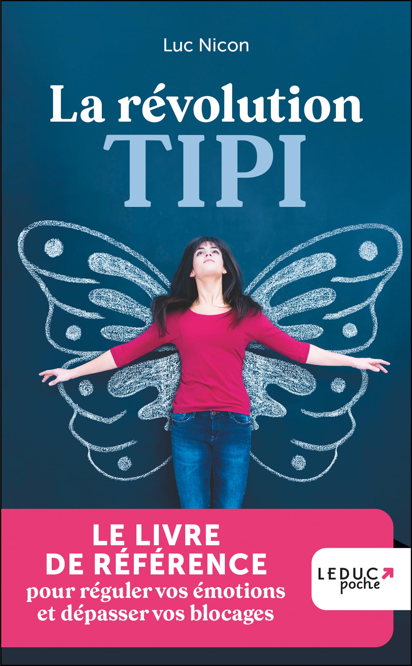 La révolution TIPI: LE LIVRE DE RÉFÉRENCE pour réguler vos émotions et dépasser vos blocages Learning & Reference