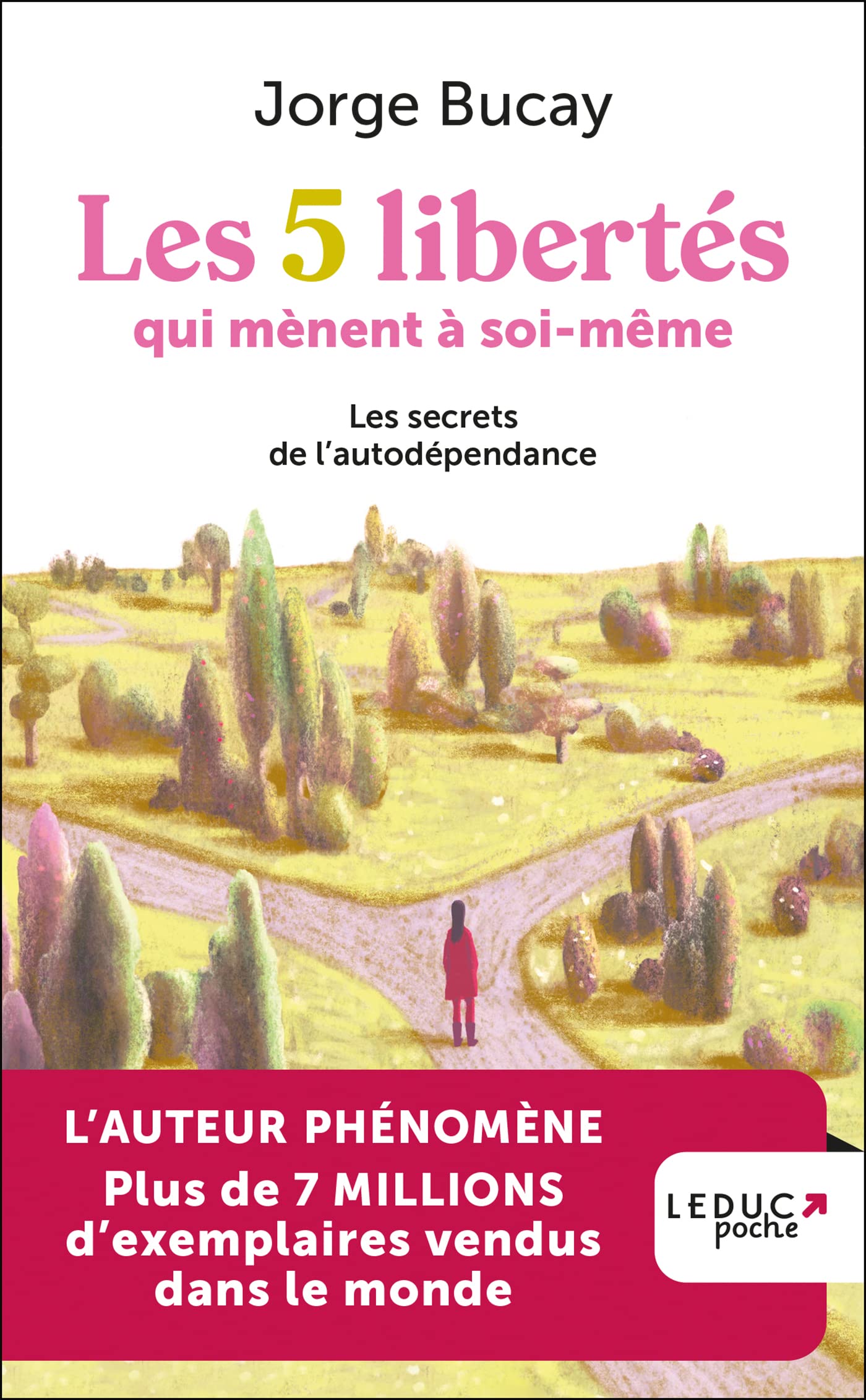 Les 5 libertés qui mènent à soi-même: Les secrets de l'autodépendance book