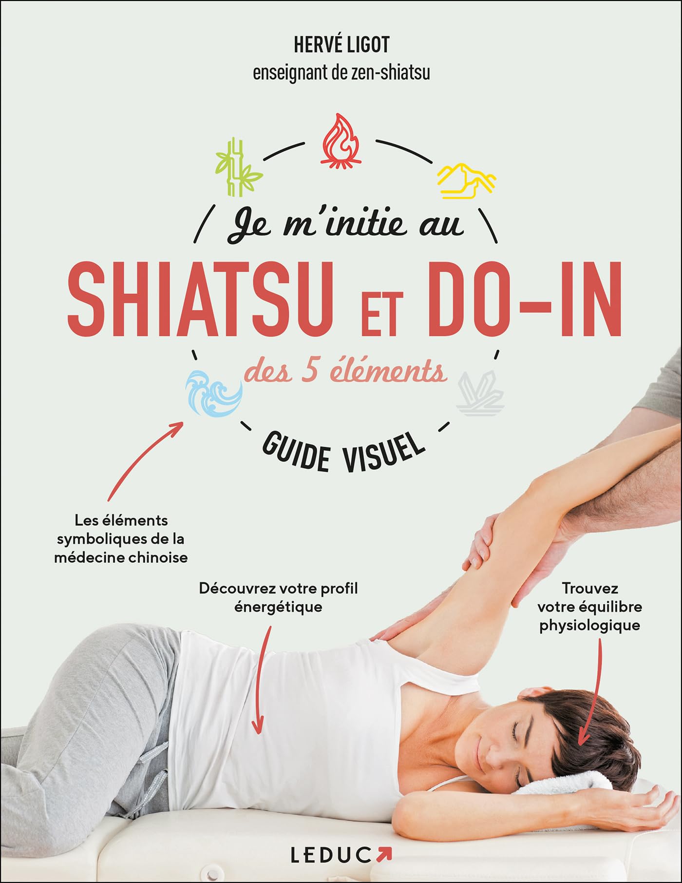 Je m'initie au shiatsu et au do-in des 5 éléments - guide visuel book