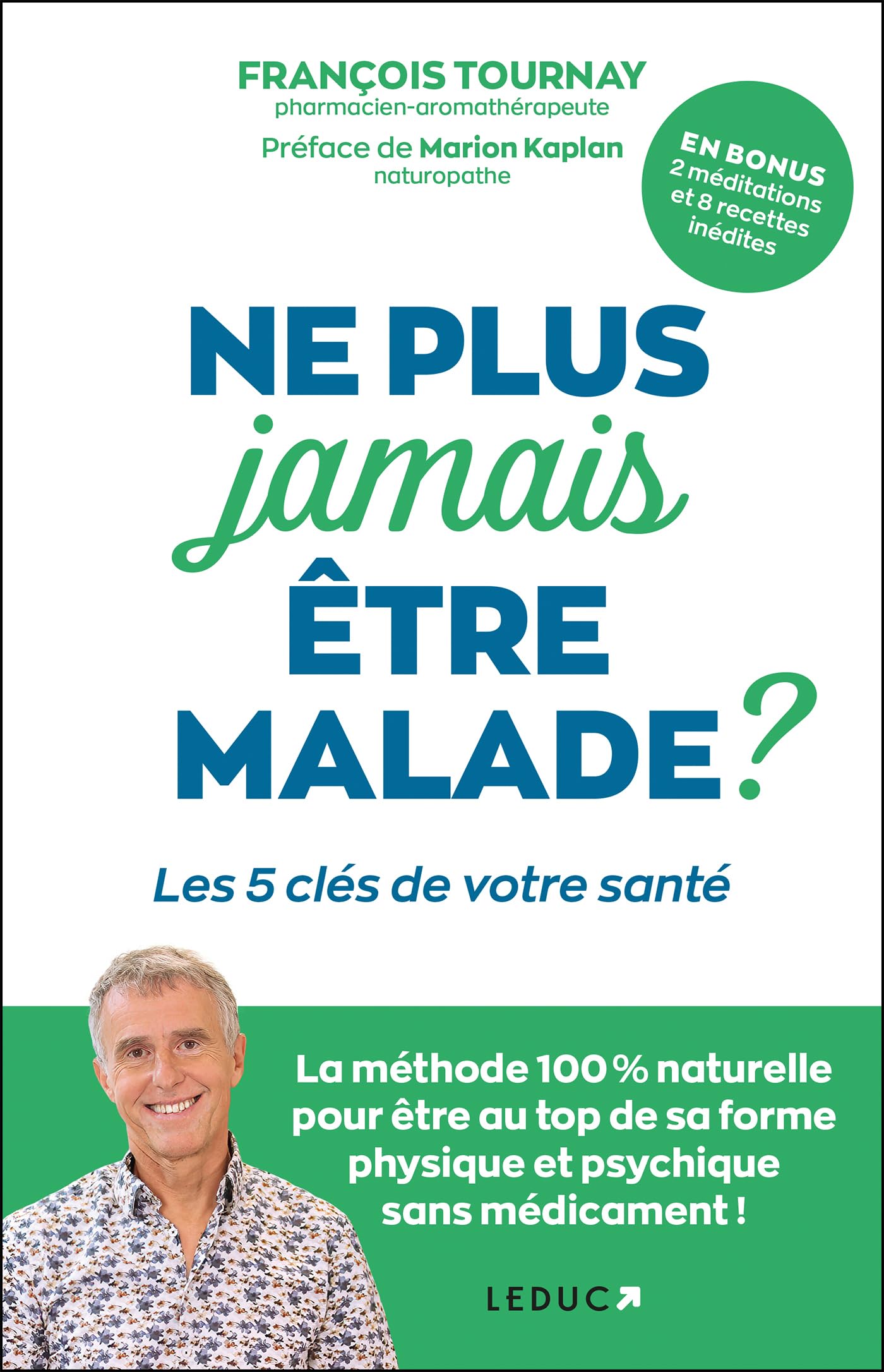 Ne plus jamais être malade ?: Les 5 clés de votre santé book