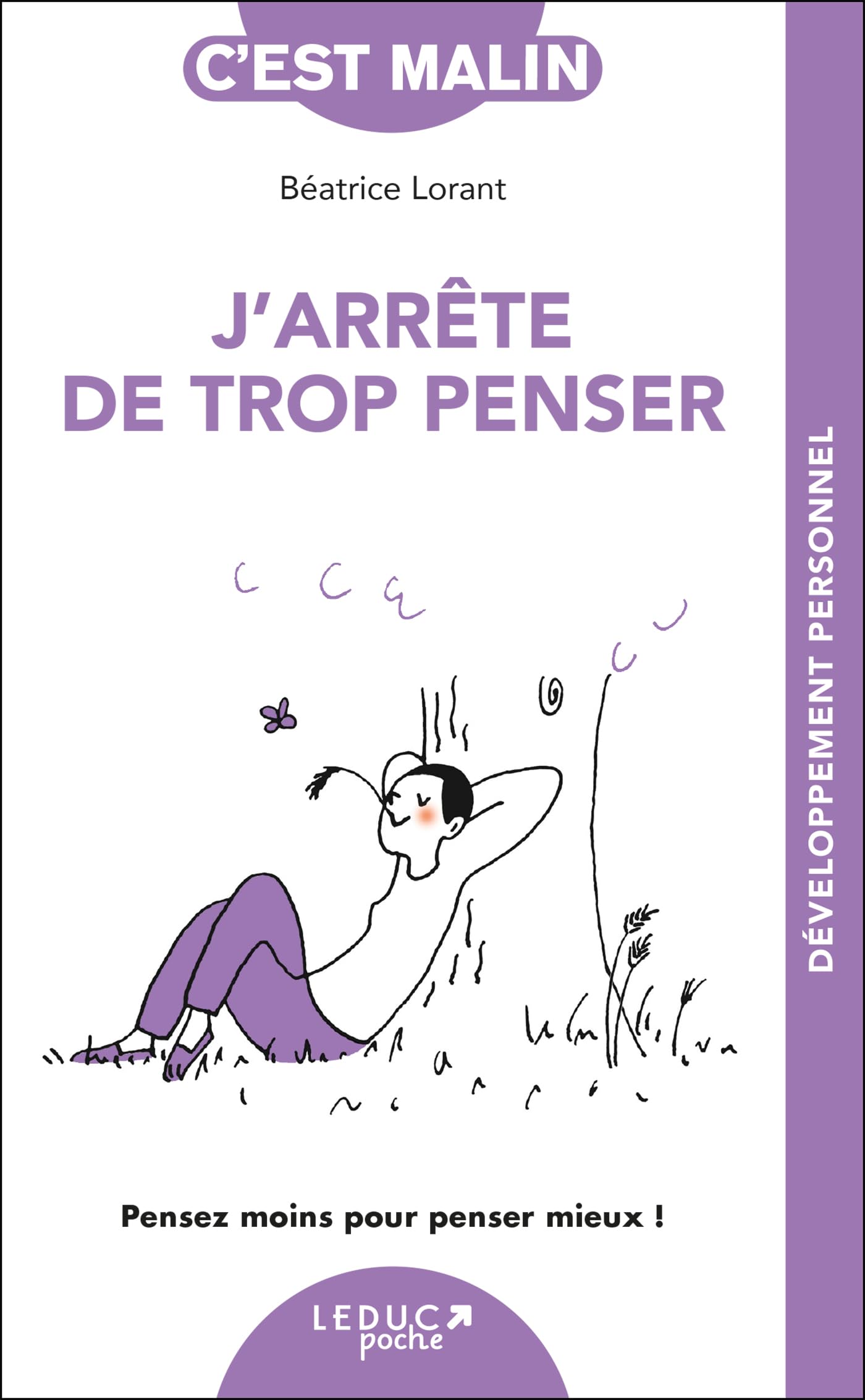 J'arrête de trop penser, c'est malin - NE 15 ans: Pensez moins pour penser mieux ! book