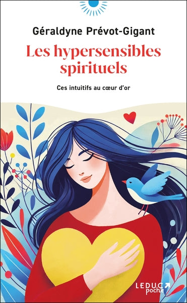 Les hypersensibles spirituels : ces intuitifs au coeur d'or Religion & Esotericism