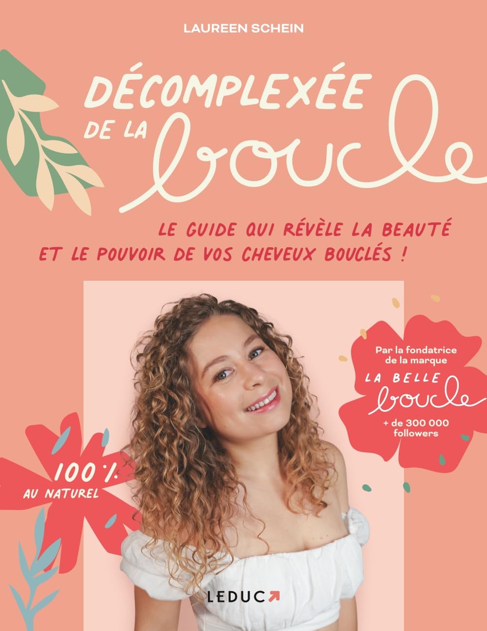 Décomplexée de la boucle: Le guide qui révèle la beauté et le pouvoir de vos cheveux bouclés ! book