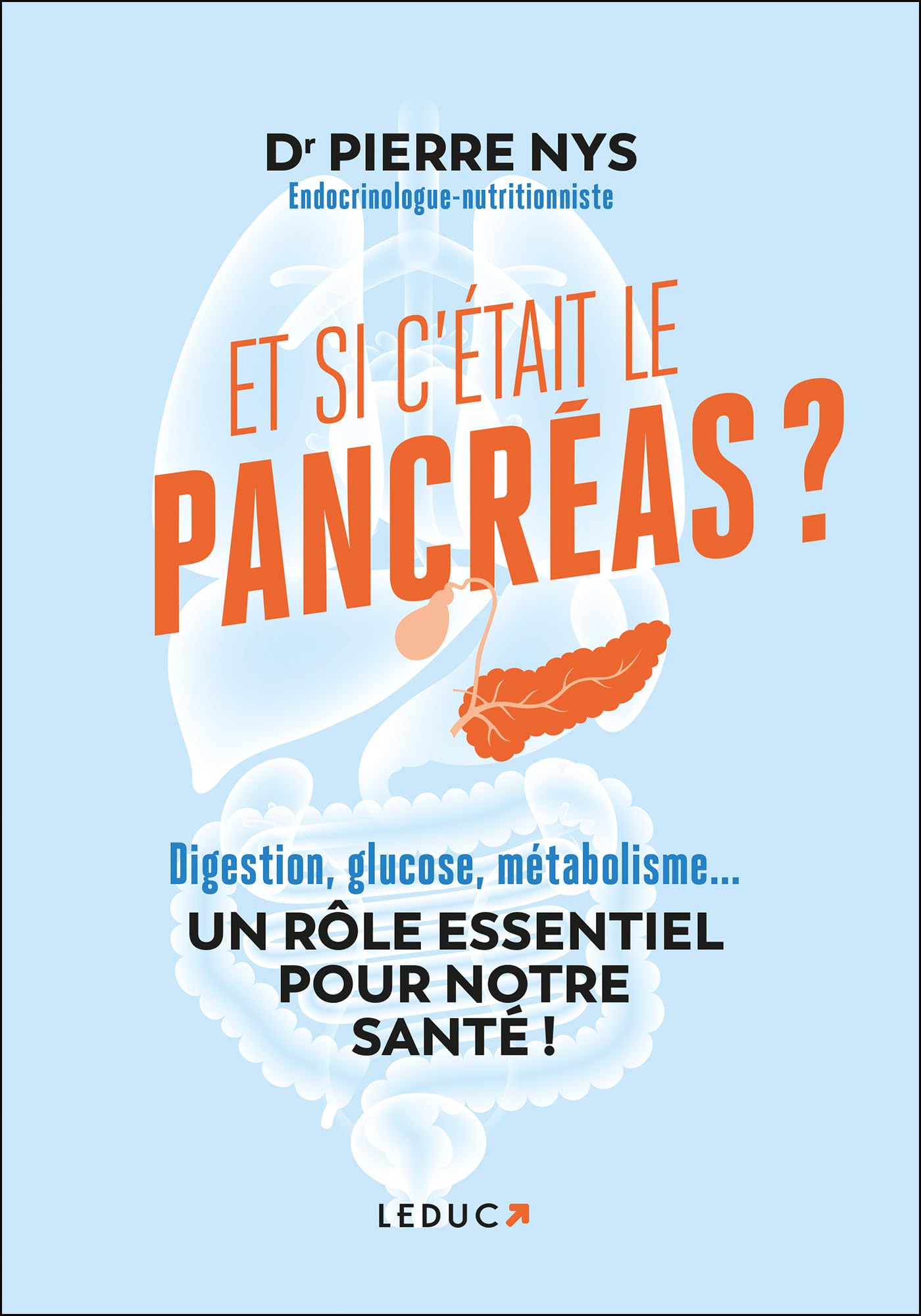 Et si c'était le pancréas ?: Digestion, glucose, métabolisme... UN RÔLE ESSENTIEL POUR NOTRE SANTÉ ! book