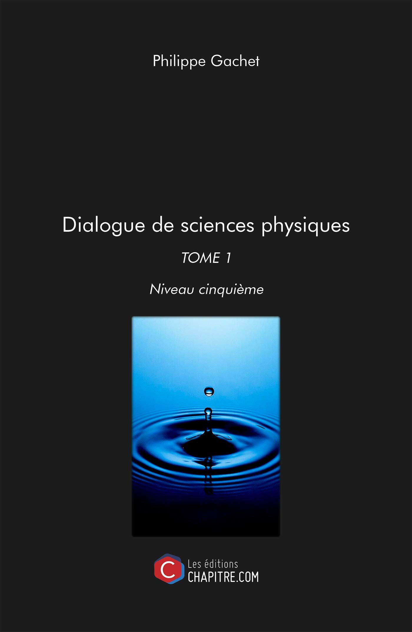 Dialogue de sciences physiques : TOME 1 Niveau cinquième: Tome 1 : Niveau cinquième book