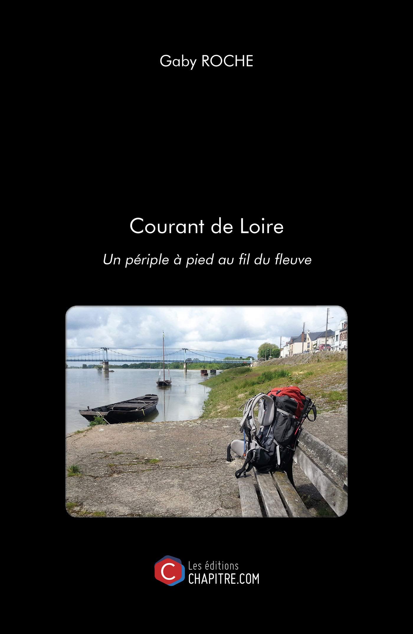 Courant de Loire: Un périple à pied au fil du fleuve Leisure, Home & Garden