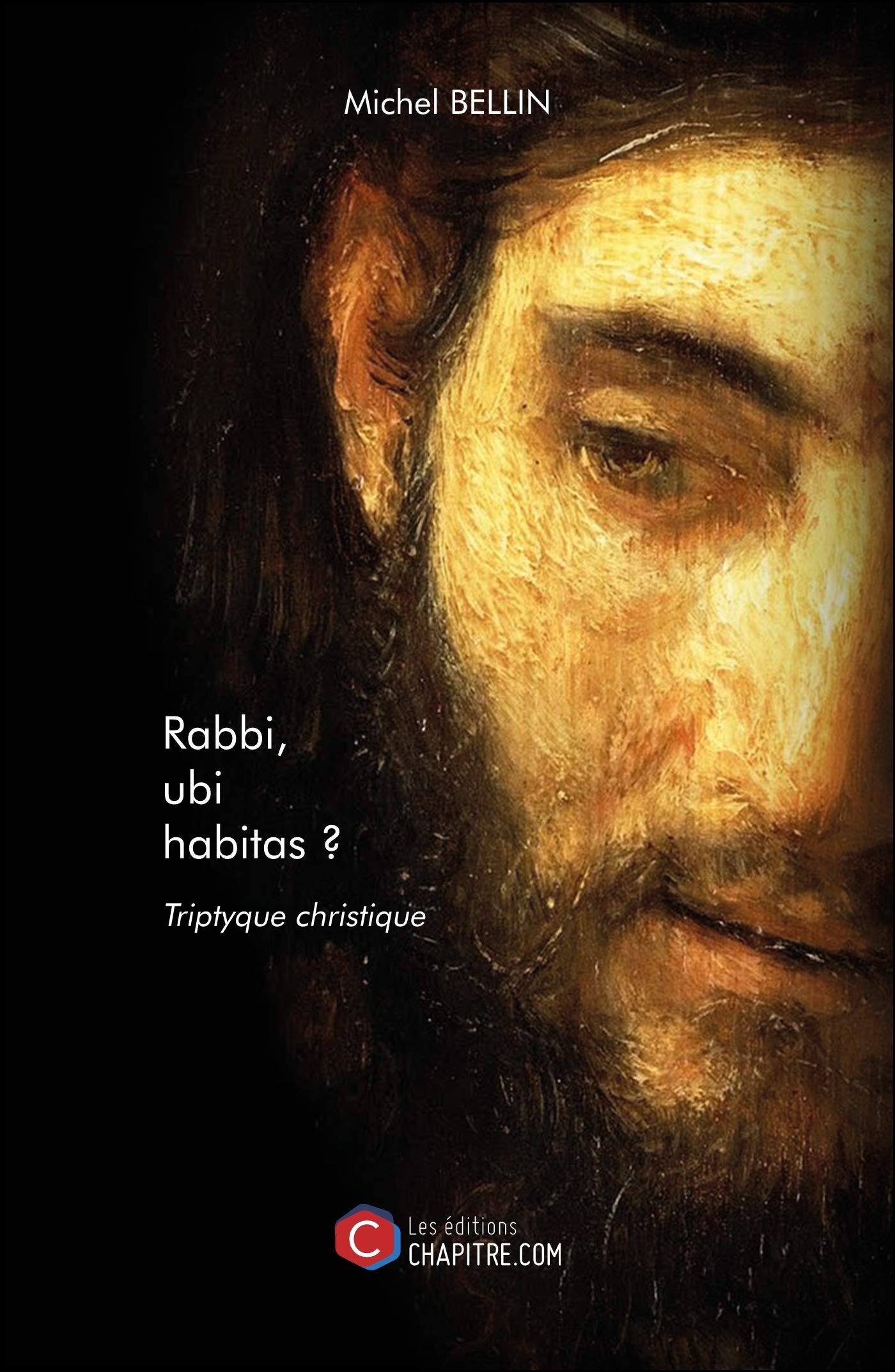 Rabbi, ubi habitas ?: Triptyque christique book