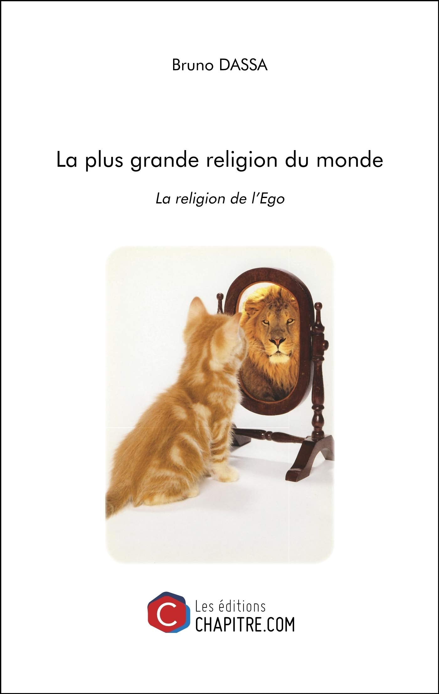 La plus grande religion du monde: La religion de l’Ego book