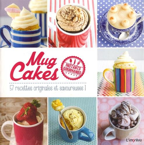 Mug Cakes: 57 recettes originales et savoureuses ! Books
