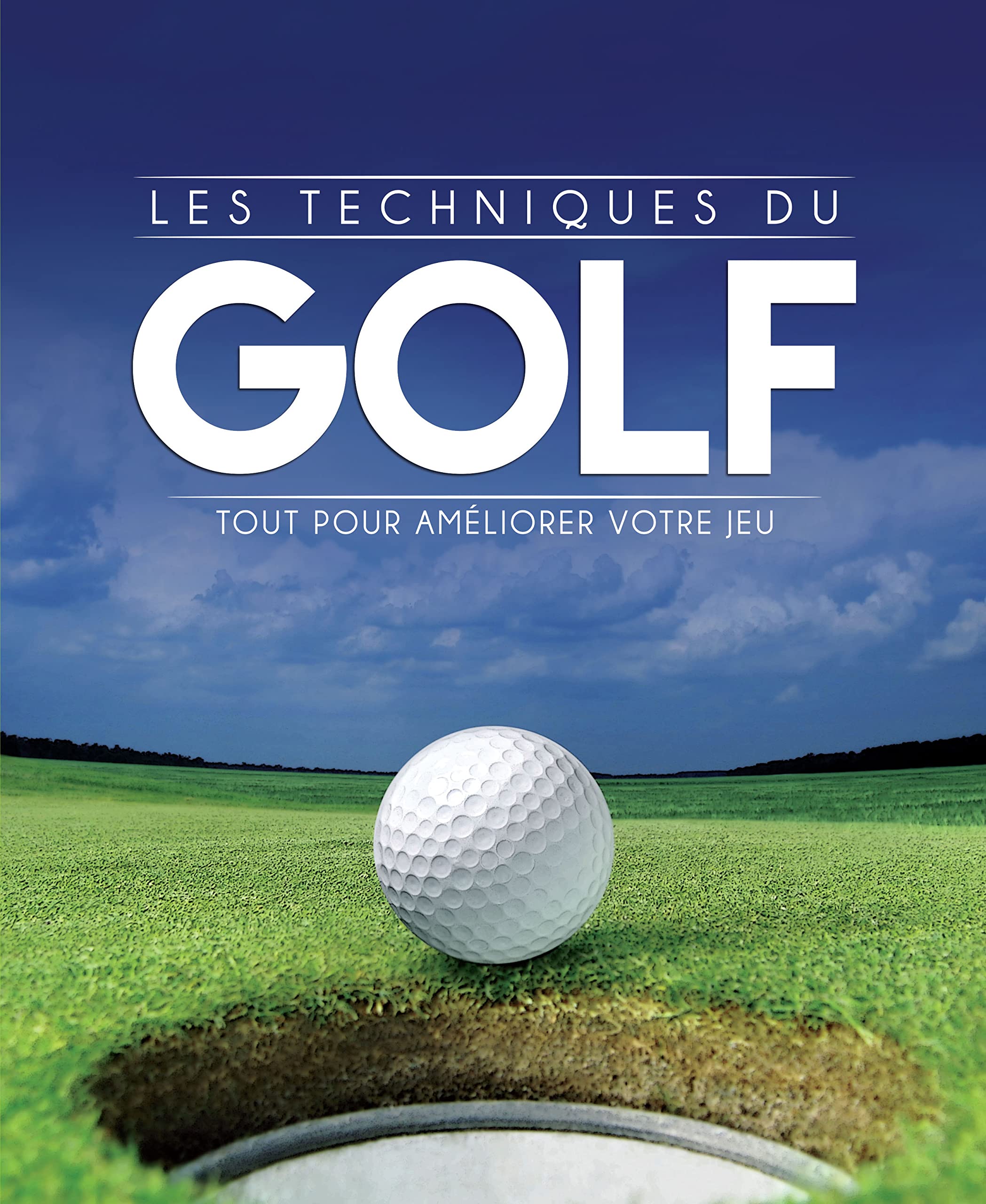 Les techniques du golf: Tout pour améliorer votre jeu Leisure & Fun