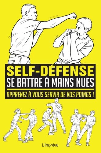 Se battre à mains nues - Apprenez à vous servir de vos poings ! Leisure & Fun