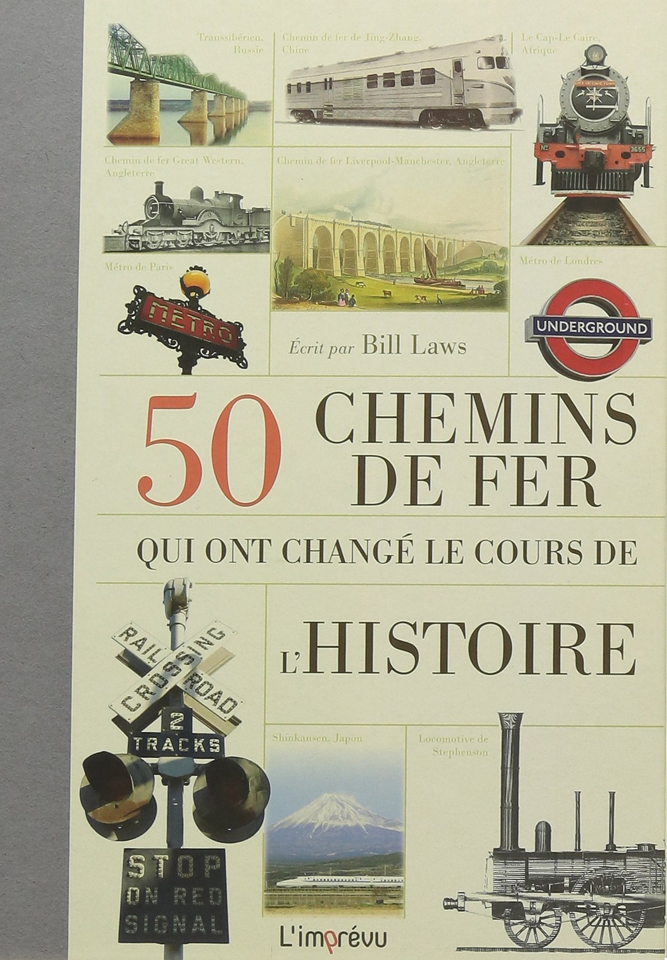 50 chemins de fer qui ont changé le cours de l'Histoire Leisure & Fun