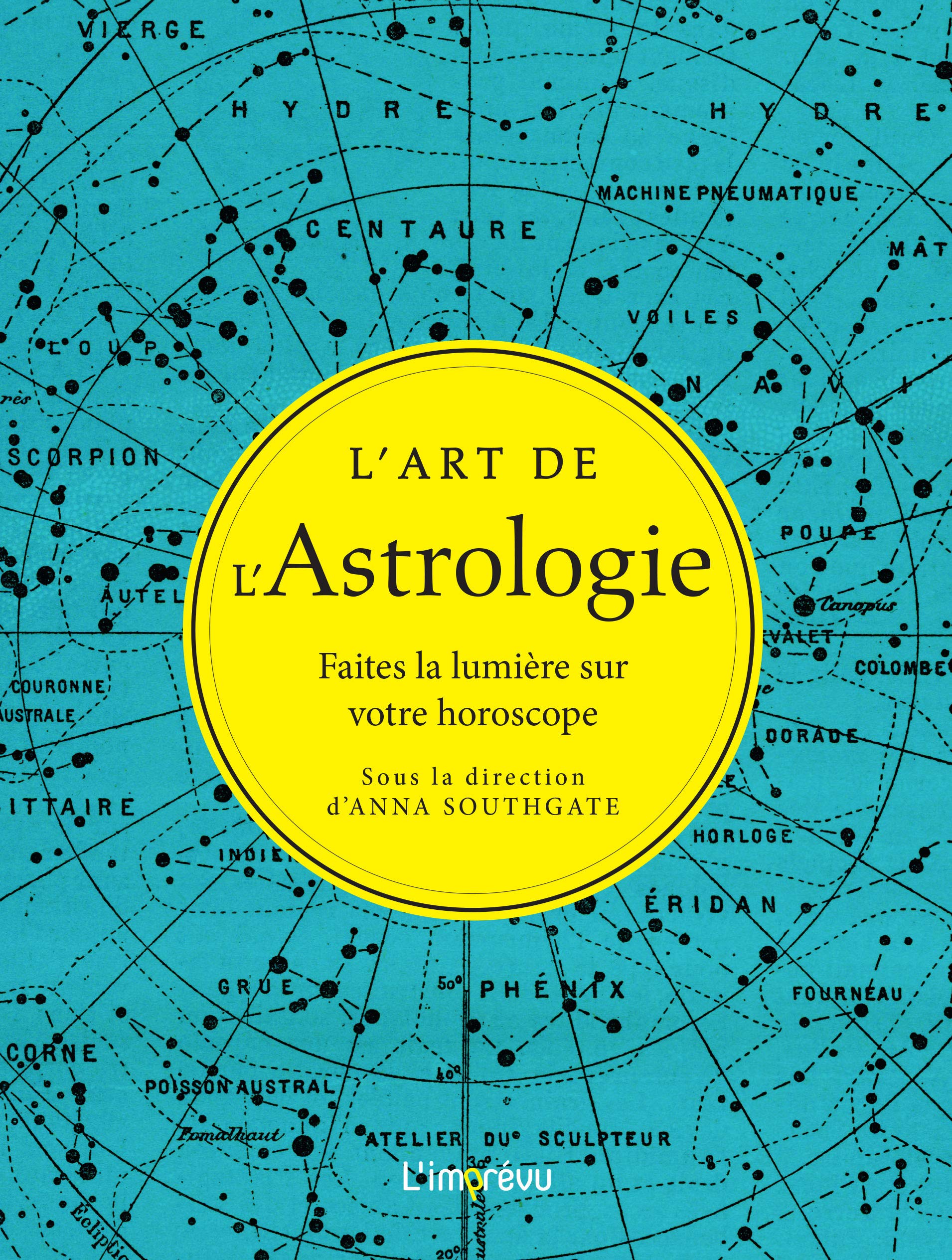L'art de l'astrologie: Faites la lumière sur votre horoscope Religion & Esotericism