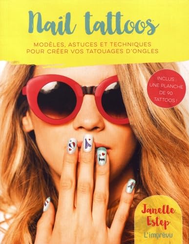 Nail tattoos - Modèles, astuces et techniques pour créer vos tatouages d'ongles Books