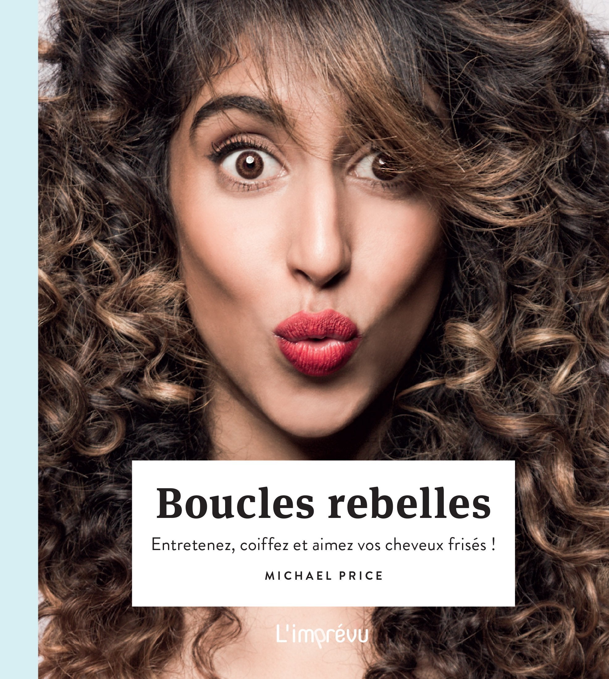 Boucles rebelles - Entretenez, coiffez et aimez vos cheveux frisés ! Books