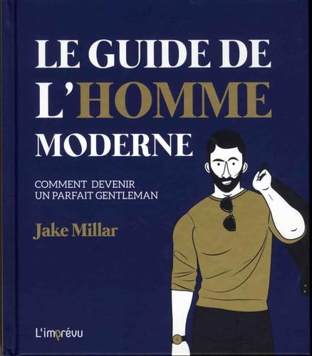 Le guide de l'homme moderne - Comment devenir un parfait gentleman Books