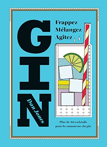 Gin: Plus de 40 cocktails pour les amoureux du gin Books