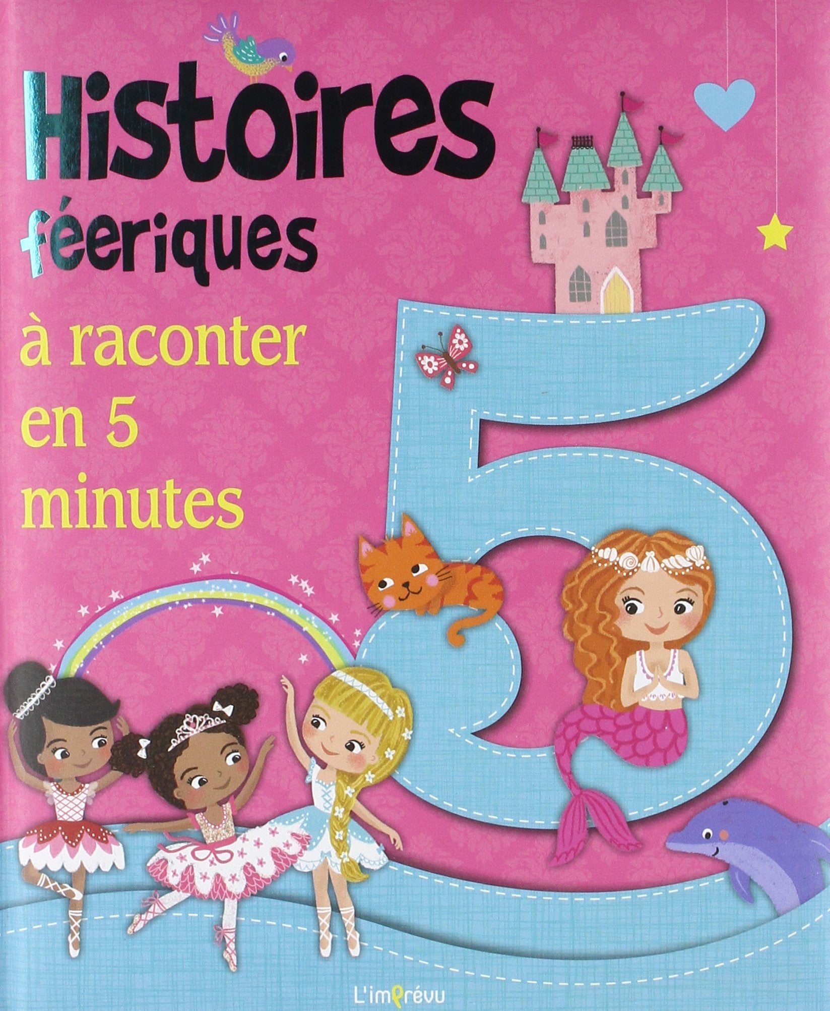 Histoires féeriques à raconter en 5 minutes Books