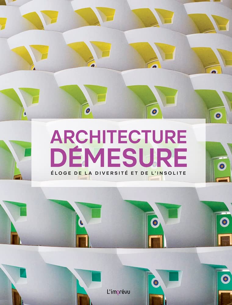 Architecture démesure: Éloge de la diversité et de l'insolite Film, Art & Culture