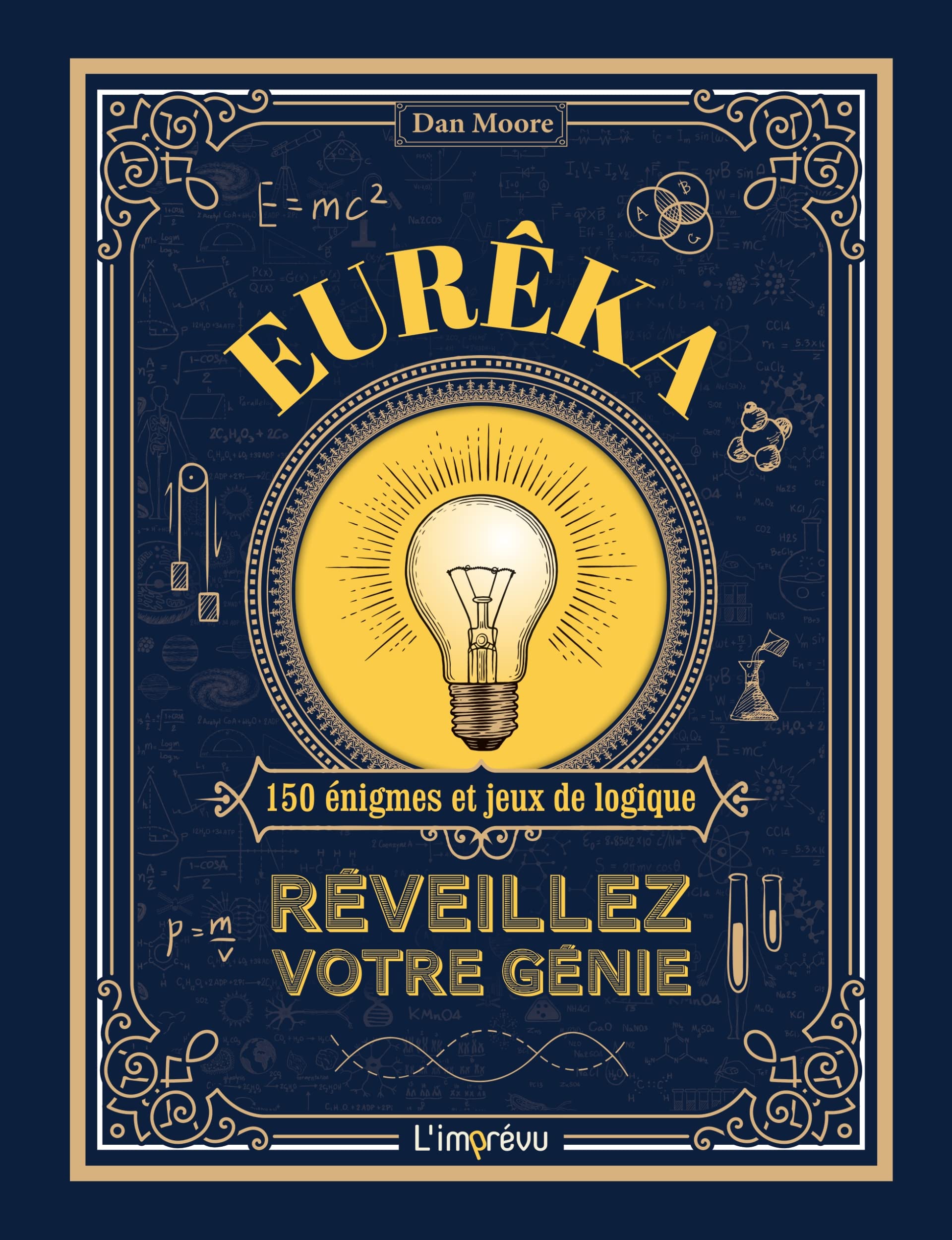 Eurêka!: Réveillez votre génie. 150 énigmes et jeux de logique book