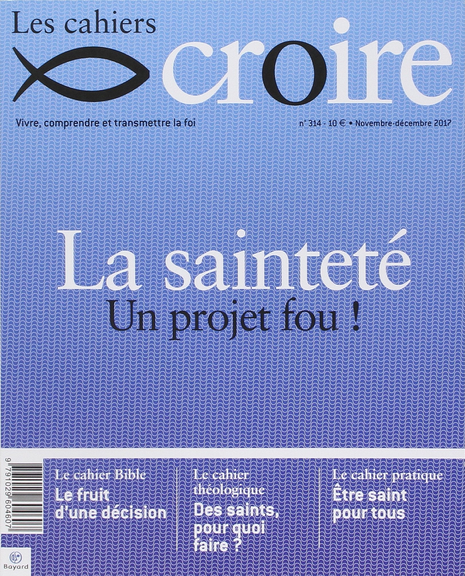 Cahiers Croire - novembre 2017 N° 314: La sainteté book