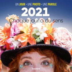 Ephéméride 2021 : chaque jour a du sens : un jour, une photo, une parole Religion & Esotericism