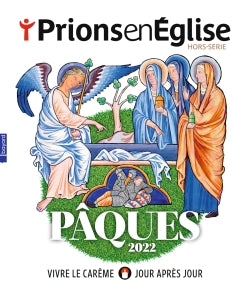 Prions en Eglise, hors série. Pâques 2022 : vivre le carême jour après jour Religion & Esotericism