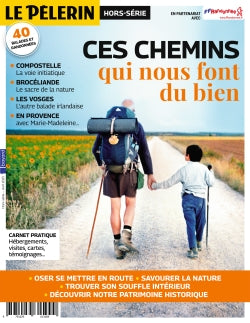 Le Pèlerin, hors-série. Ces chemins qui nous font du bien : 150 ans sur les chemins book