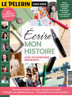 Le Pèlerin, hors-série. Ecrire mon histoire : avec six écrivains inspirants Memories