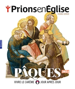 Prions en Eglise, hors série. Pâques 2024 : vivre le carême jour après jour Religion & Esotericism