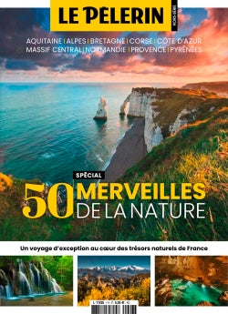 Le Pèlerin, hors-série. 50 merveilles de la nature : un voyage d'exception au coeur des trésors naturels de France Leisure, Home & Garden