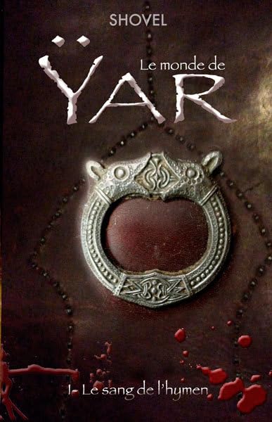 Le monde de YÄR : Tome 1, Le sang de l'hymen Novels & Short Stories