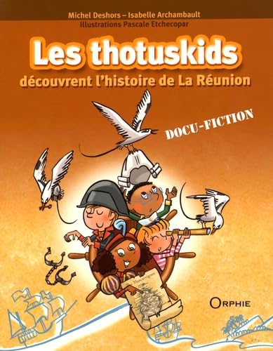 Les Thotuskids découvrent l'histoire de La Réunion Children's books
